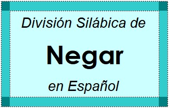 Divisão Silábica de Negar em Espanhol