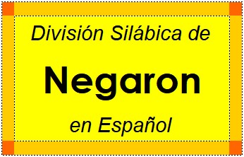 División Silábica de Negaron en Español