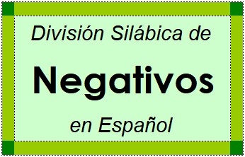 División Silábica de Negativos en Español
