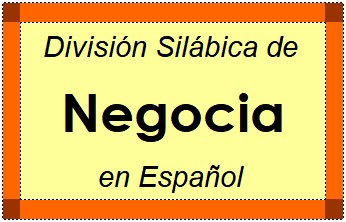 Divisão Silábica de Negocia em Espanhol