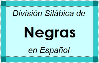 Divisão Silábica de Negras em Espanhol