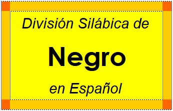 Divisão Silábica de Negro em Espanhol