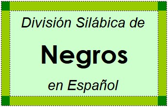 Divisão Silábica de Negros em Espanhol