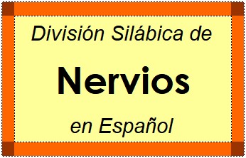 Divisão Silábica de Nervios em Espanhol