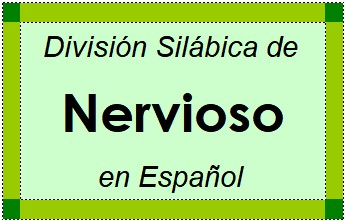 División Silábica de Nervioso en Español
