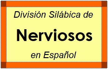 Divisão Silábica de Nerviosos em Espanhol