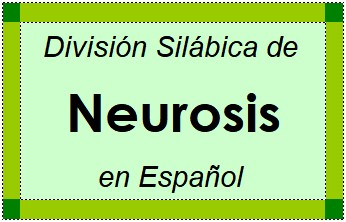 División Silábica de Neurosis en Español
