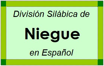 Divisão Silábica de Niegue em Espanhol