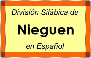 División Silábica de Nieguen en Español