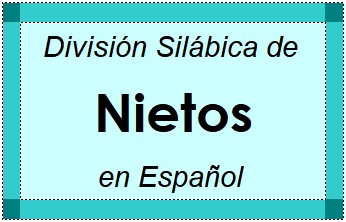 Divisão Silábica de Nietos em Espanhol