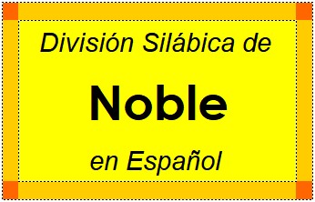 División Silábica de Noble en Español