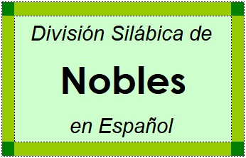 Divisão Silábica de Nobles em Espanhol
