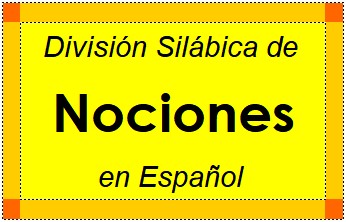 Divisão Silábica de Nociones em Espanhol