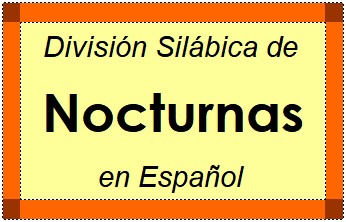 Divisão Silábica de Nocturnas em Espanhol