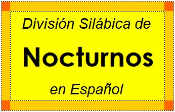 Divisão Silábica de Nocturnos em Espanhol