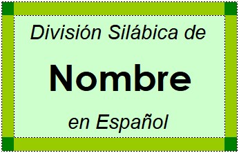 Divisão Silábica de Nombre em Espanhol