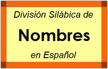 Divisão Silábica de Nombres em Espanhol