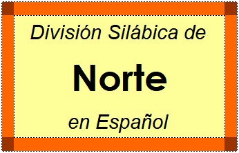 Divisão Silábica de Norte em Espanhol