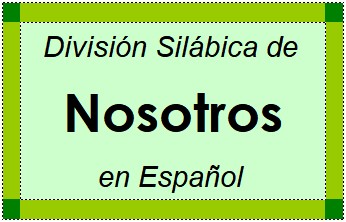 Divisão Silábica de Nosotros em Espanhol