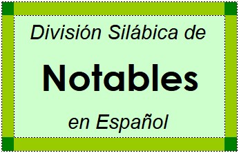 Divisão Silábica de Notables em Espanhol