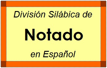 División Silábica de Notado en Español