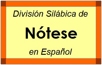 División Silábica de Nótese en Español