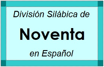 Divisão Silábica de Noventa em Espanhol
