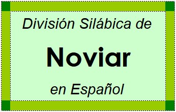 Divisão Silábica de Noviar em Espanhol