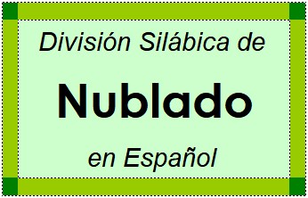 División Silábica de Nublado en Español
