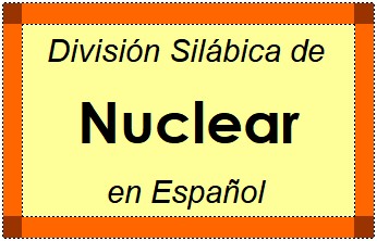 División Silábica de Nuclear en Español