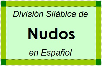 División Silábica de Nudos en Español