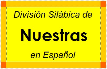 Divisão Silábica de Nuestras em Espanhol