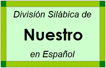 Divisão Silábica de Nuestro em Espanhol