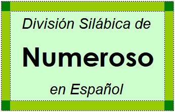 División Silábica de Numeroso en Español