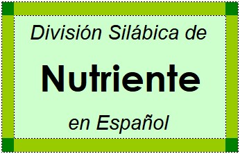 Divisão Silábica de Nutriente em Espanhol