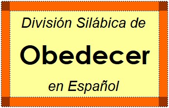 Divisão Silábica de Obedecer em Espanhol