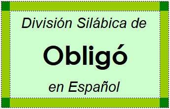 División Silábica de Obligó en Español