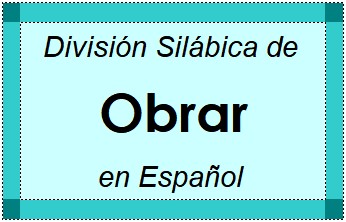 Divisão Silábica de Obrar em Espanhol