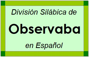 División Silábica de Observaba en Español