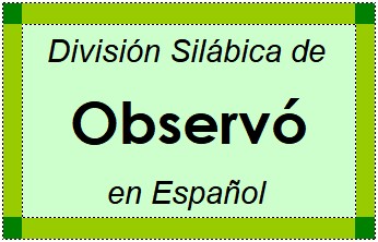 Divisão Silábica de Observó em Espanhol