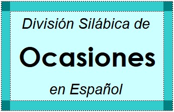 División Silábica de Ocasiones en Español