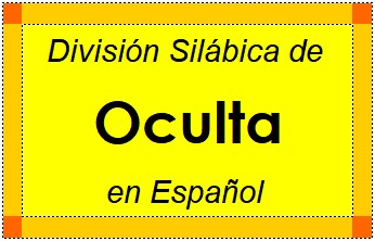 Divisão Silábica de Oculta em Espanhol