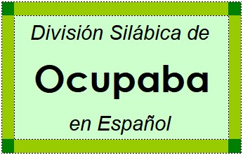 División Silábica de Ocupaba en Español