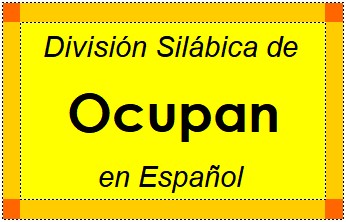 Divisão Silábica de Ocupan em Espanhol