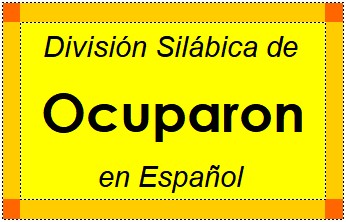 División Silábica de Ocuparon en Español
