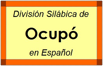 Divisão Silábica de Ocupó em Espanhol