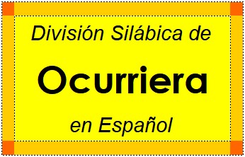 Divisão Silábica de Ocurriera em Espanhol