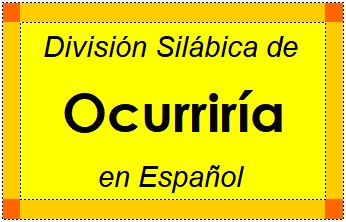 División Silábica de Ocurriría en Español