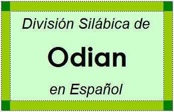 División Silábica de Odian en Español