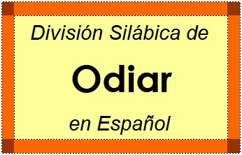 Divisão Silábica de Odiar em Espanhol